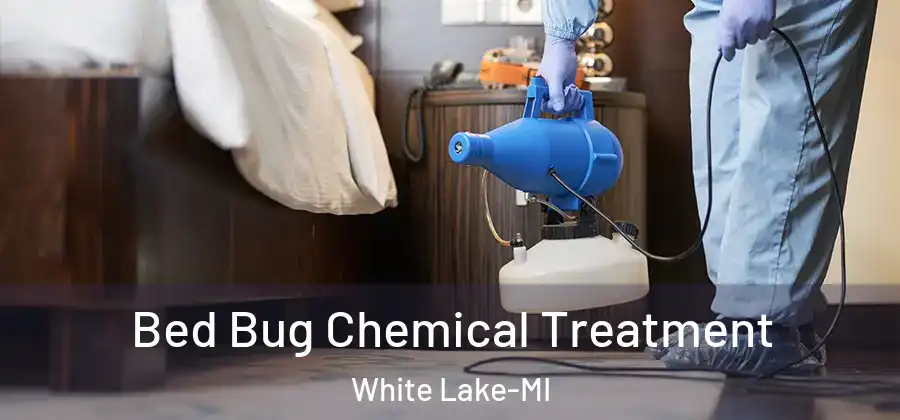 Bed Bug Chemical Treatment White Lake-MI