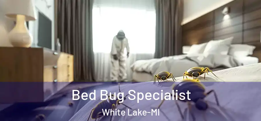 Bed Bug Specialist White Lake-MI