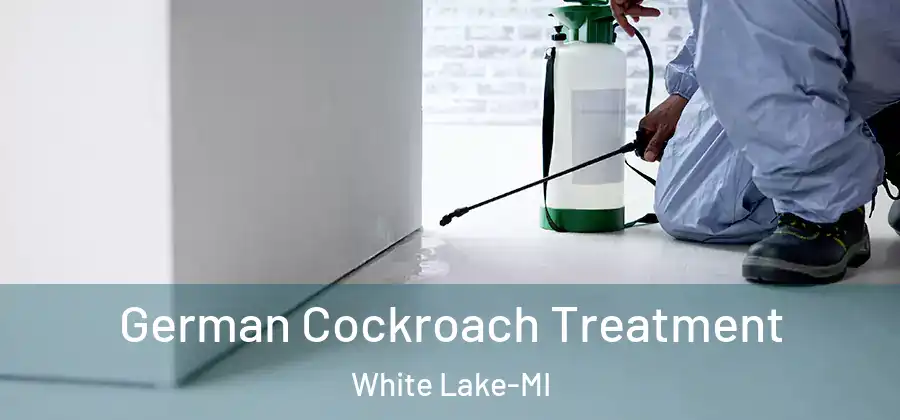 German Cockroach Treatment White Lake-MI