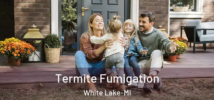 Termite Fumigation White Lake-MI